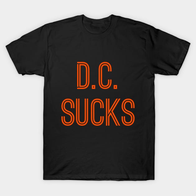 D.C. Sucks (Orange Text) T-Shirt by caknuck